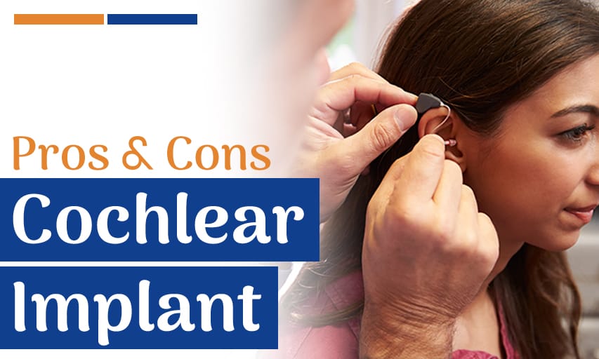 Know the Cochlear Implant Pros and Cons Before Getting the Procedure